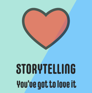 Storytelling - you've got to love it